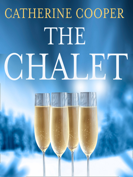 Title details for The Chalet by Catherine Cooper - Available